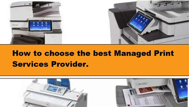 How To Choose The Best Managed Print Services Provider.